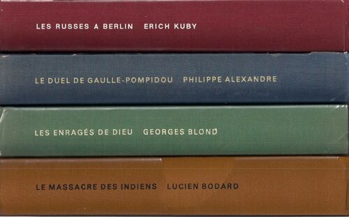 Les Russes À Berlin (Kuby), Les Enragés De Dieu (Blond), Le Duel De Gaulle Pompidou, (Alexandre), Le Massacre Des Indiens (Bodard)