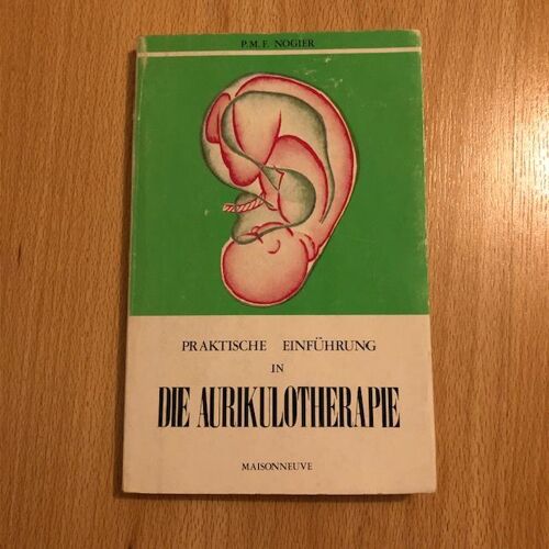 Praktische Einführung In Die Aurikulotherapie