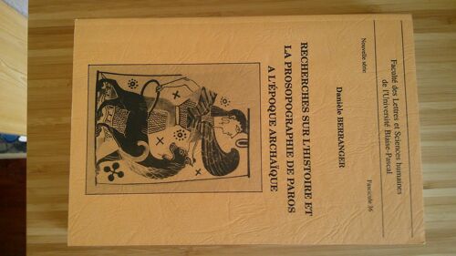 Danièle Berranger. Recherches Sur L(')Histoire Et La Prosopographie De Paros À L(')Époque Archaïque. Faculté Des Lettres Université Blaise Pascal De Clermont 1992