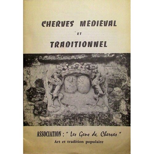 Cherves Médiéval Et Traditionnel, Association "Les Gens De Cherves" 1974