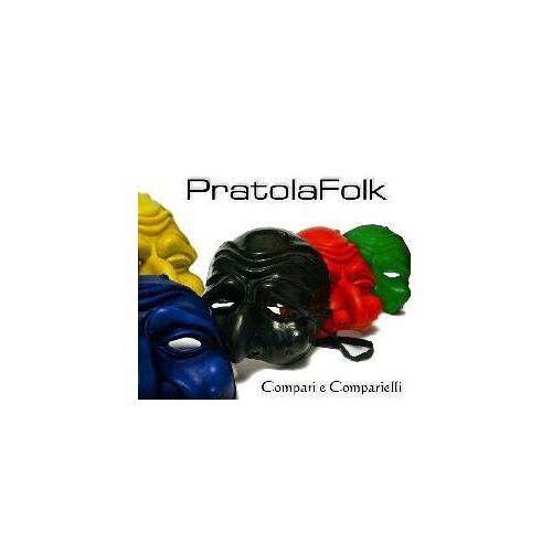 Pratolafolk - Compari E Comparielli
