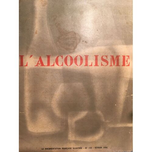 La Documentation Française Illustrée N°110 Février 1956 L'alcoolisme