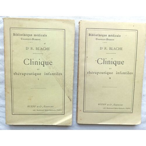 Dr R. Blache, Clinique Et Thérapeutique Infantiles 1 Et 2 (De A À Z), Rueff Et Cie, Éditeurs, Collection "Bibliothèque Médicale", 1894