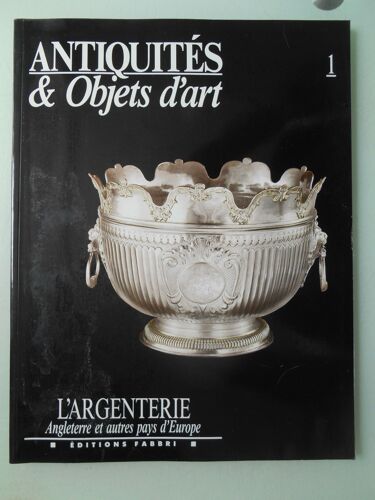 Antiquites Et Objets D'art N 1 : L'argenterie