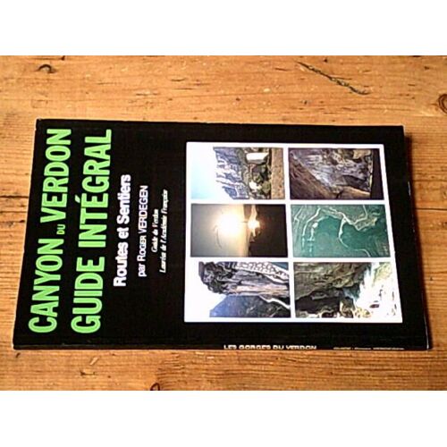 Canyon Du Verdon - Guide Intégral - Routes Et Sentiers