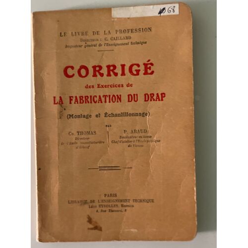Manuel Ancien De Fabrication Textile – Corrigé Du Drap – École Manufacturière D’Elbeuf