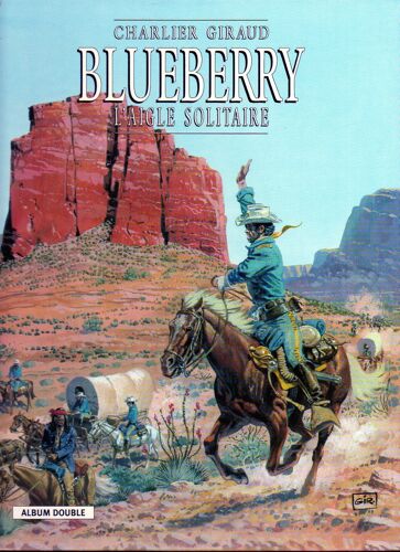 Album Double - Lieutenant Blueberry - L'Aigle Solitaire - Le Cavalier Perdu