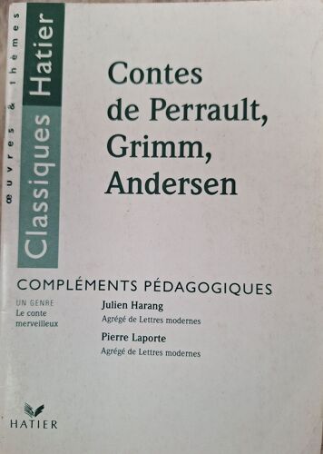 Classiques Hatier-Oeuvres Et Thèmes: Contes De Perrault,Grimm,Andersen Compléments Pédagogiques