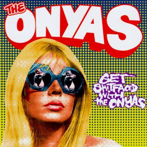 The Onyas Get Shitfaced With The Onyas (1996)
