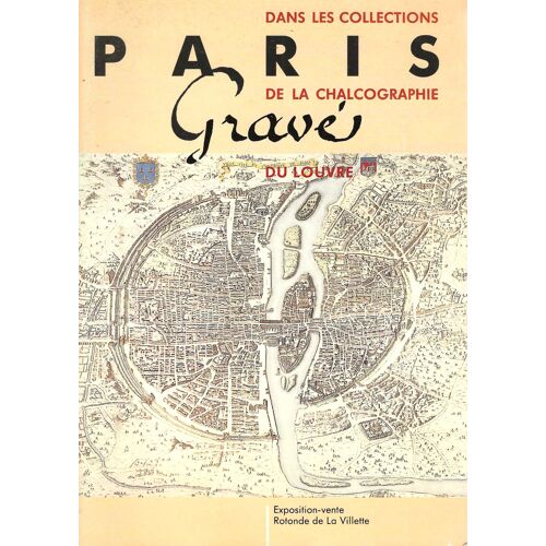 Paris Gravé , Dans Les Collections De La Chalcographie Du Louvre