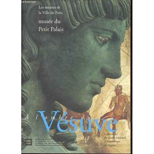 A L Ombre Du Vésuve - Collection Du Musée National D Archéologie De Naples.