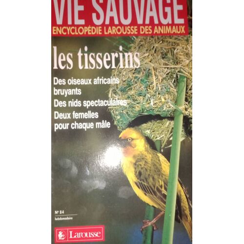 Vie Sauvage N 84 Les Tisserins