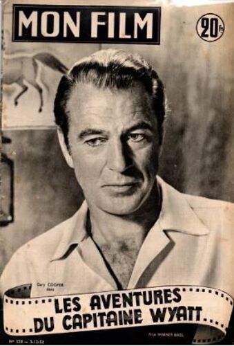 Mon Film N° 328 _ 3 Décembre 1952 _ Gary Cooper Dans "Les Aventures Du Capitaine Wyatt" ; Film De Raoul Walsh ; Production Film Warner Bros