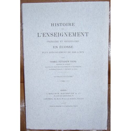 Histoire De L'enseignement Primaire Et Secondaire En Ecosse Plus Spécialement De 1560 Et 1872