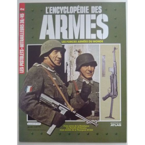 L’Encyclopédie Des Armes – Les Forces Armées Du Monde – Editions Atlas – Fascicule N°2 - Les Armes De La Résistance - Les Pistolets Mitrailleurs 39-45 - La Bataille D'okinawa - Le Siège De Leningrad