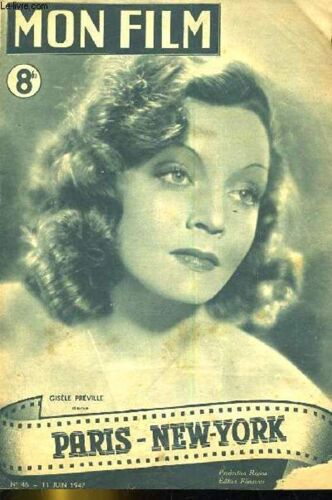 Mon Film N° 46 _ 11 Juin 1947 _ Giselle Préville Dans Dans "Paris New York" ; Film De Yves Mirande ; Production Régina, Edition Filmsonor