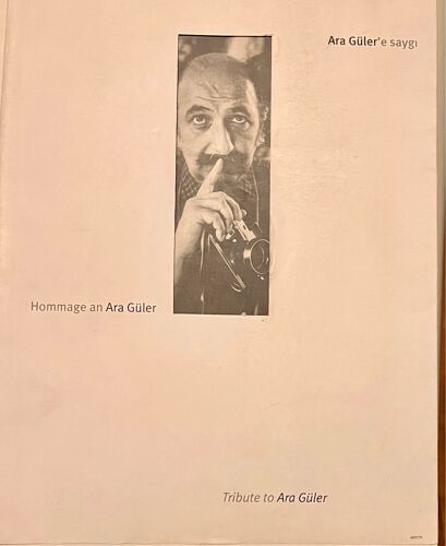 Tribute To Ara Guler / Ara Guler'E Saygi / Hommage An Ara Guler. Edited By Ilker Maga. Istanbul: Ygs Yayinlari, 1998. 9789757012061 - 9783980654005