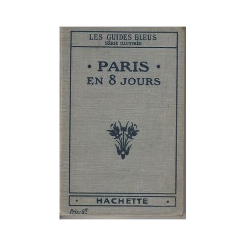 Paris En Huit Jours Et Une Journée À Versailles