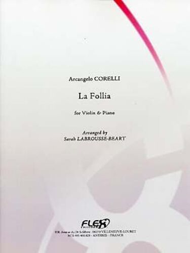 Arcangelo Corelli : La Follia For Violin & Piano - Arranged By Sarah Labrousse-Beart - Flex Editions