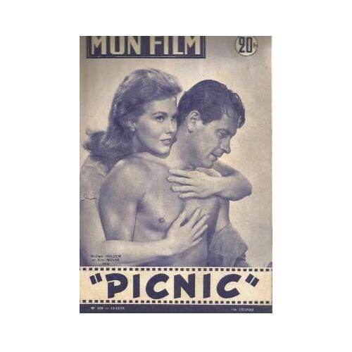 Mon Film N° 538 _ 12 Décembre 1956 _ William Holden Et Kim Novak Dans "Picnic" ; Film De Joshua Logan ; Production Film Columbia