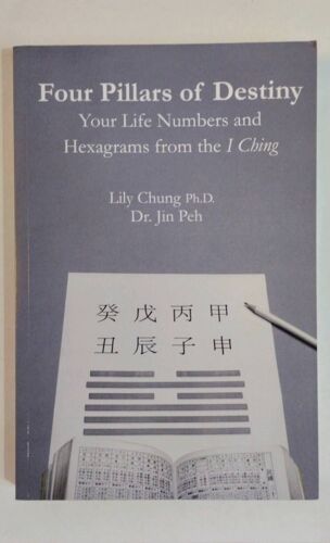 Bazi, Ba Zi, Yi King, Four Pillars Of Destiny, Your Life Numbers And Hexagrams From The I Ching, Dr Jin Peh
