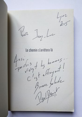 Pascal Dessaint Le Chemin S'arrêtera Là Avec Un Envoi Autographe Signé 2015 Rivages/Thriller