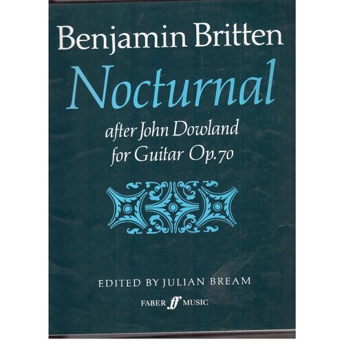 Benjamin Britten Nocturnal After John Dowland For Guitar Op 70 Edited By Julian Bream