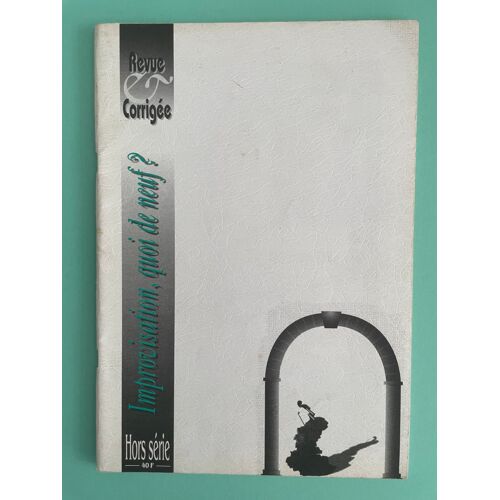 Revue & Corrigée Hors Série Improvisation (1993) Jac Berrocal, Derek Bailey, Amm, Ron Anderson, Pierre Bastien, Eugene Chadbourne, Chris Cutler, Christian Marclay, Hans Reichel, Jim O'Rourke, Tom Cora
