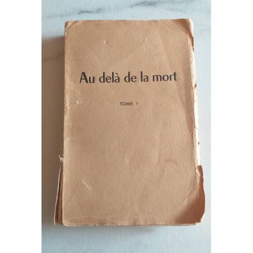 Au-Delà De La Mort Tome 1. Messages Extraits Des Lettres De Pierre. 1948. 302 Pages