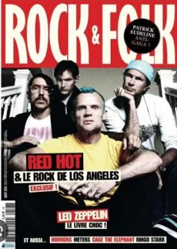 Rock & Folk N° 528 _ Août 2011 _ Red Hot Chili Peppers / Led Zeppelin / Horrors / Meters / Cage The Elephant / Ringo Starr / Patrick Eudeline