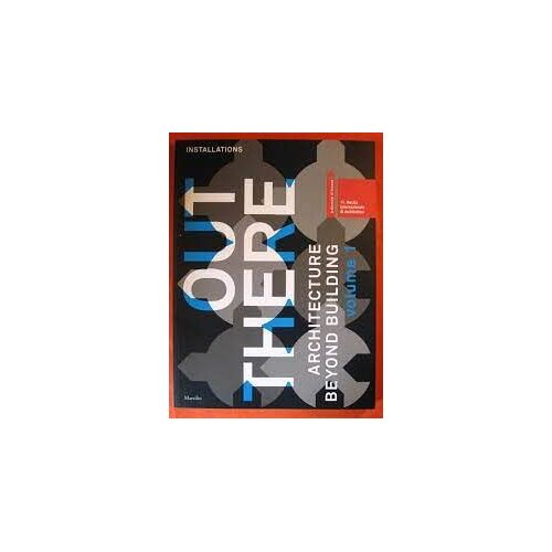 Out There. Architecture Beyond Building . Volume 3