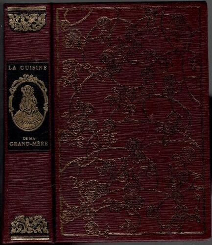 La Cuisine De Ma Grand-Mere Ou Choix Des Meilleures Recettes D'Antan