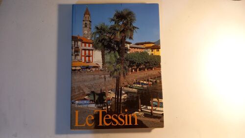 Le Tessin - Bruno Rauch, Edmond Van Hoorick