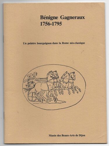Bénigne Gagneraux 1756-1795 Un Peintre Bourguignon Dans La Rome Néoclassique