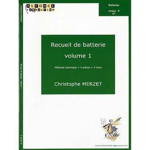 Christophe Merzet : Recueil De Batterie Volume 1 - Méthode Technique + 4 Pièces + 3 Duos - Alfonce Productions
