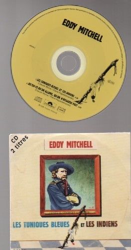 Cd 2 Titres Eddy Mitchell - Les Tuniques Bleues Et Les Indiens