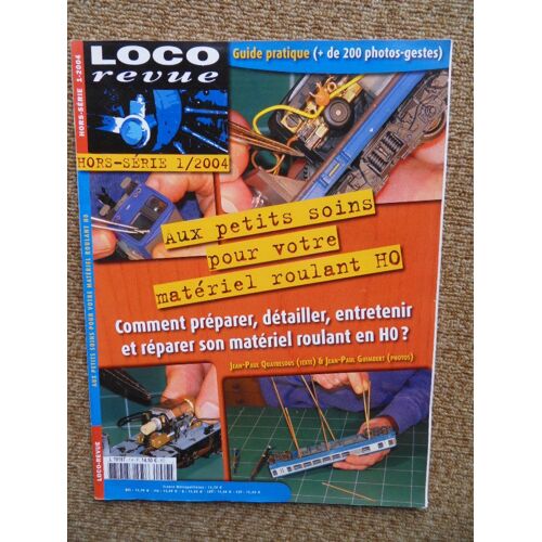 Loco Revue Hors Série 1/2004 7h Aux Petits Soins Pour Votre Matériel Roulant Ho