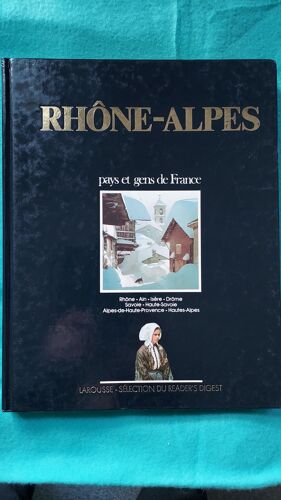 Rhône Alpes Pays Et Gens De France Livre Illustré Larousse 1984 160 Pages Couverture Rigide 1.042 Kg 29.5 X 23.5 Cm