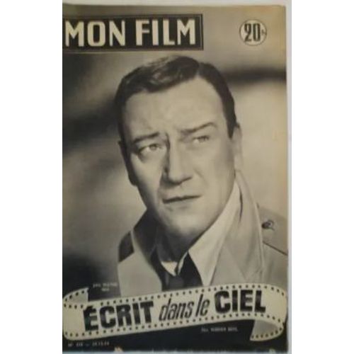 Mon Film N° 436 _ 29 Décembre 1954 _ John Wayne Dans "Ecrit Dans Le Ciel" ; Film De William Wellman ; Production Film Warner Bros