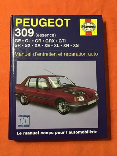 I M Coomber/ Peugeot 309 (Essence) /Ge • Gl – Gr – Grx – Gti Sr – Sx – Xa – Xe • Xl – Xr – Xs / Manuel D’Entretien Et Réparation Auto/ Éditions Haynes 1999
