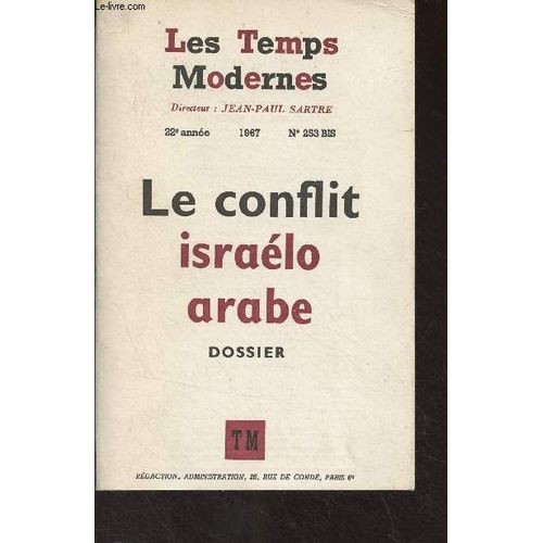 Les Temps Modernes - 22e Année N°253 Bis - 1967 - Dossier : Le Conflit Israélo Arabe - Jean-Paul Sartre. - Pour La Vérité Claude Lanzmann. - Présentation. Maxime Rodinson. - Israël, Fait Colonial ?.(...)