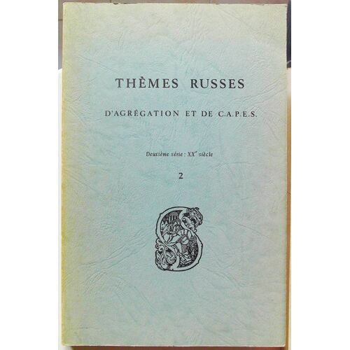 Themes Russes D'Agregation Et De C.A.P.E.S - Deuxieme Serie Xxe Siecle