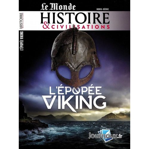 Le Monde, Histoire Et Civilisations, Hors-Série N° 36 _ L'Épopée Viking _ (Revue 194 Pages ; 2025)