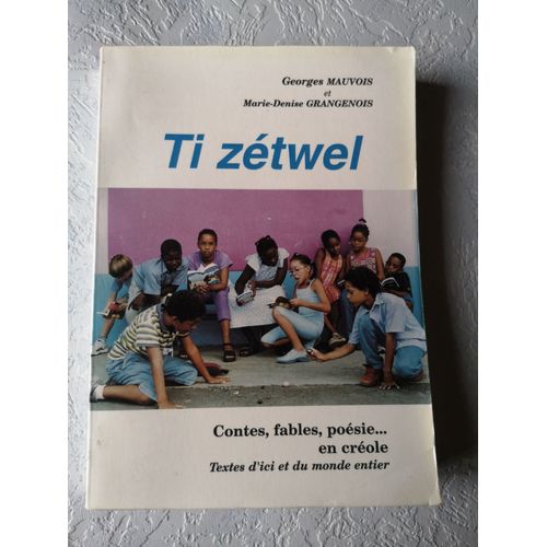 Ti Zetwel Contes, Fables, Poésie En Créole + Zete Kreyol