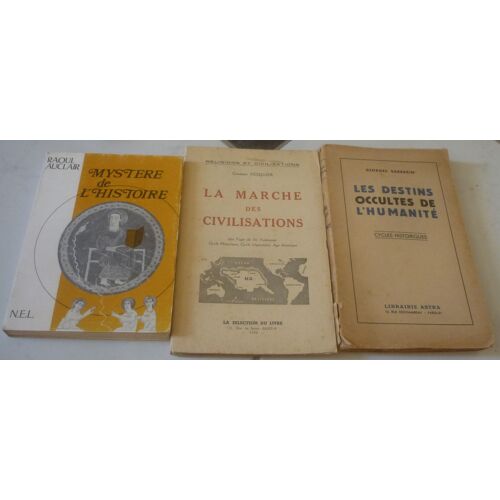 Histoire Ésotérique : Les Destins Occultes De L'Humanité, Cycles Historiques (Georges Barbarin) + La Marche Des Civilisations, Yuga, Cycle Légendaire (Constant Desquier) + Mystère (Raoul Auclair)