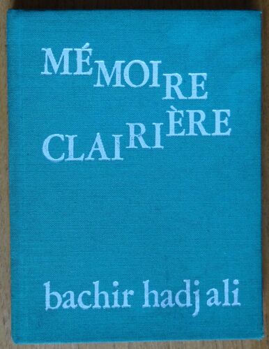 Bachir Hadj Ali Mémoire-Clairiére
