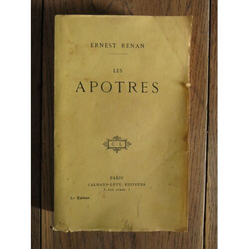 Les Apotres De Ernest Renan. Paris, Calmann-Lévy, Éditeur. Non Daté