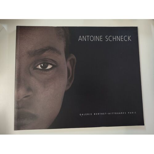Antoine Schneck, Photographies - Textes De Laurent Boudier & Yaël Pachet - Galerie Berthet-Aittouarès
