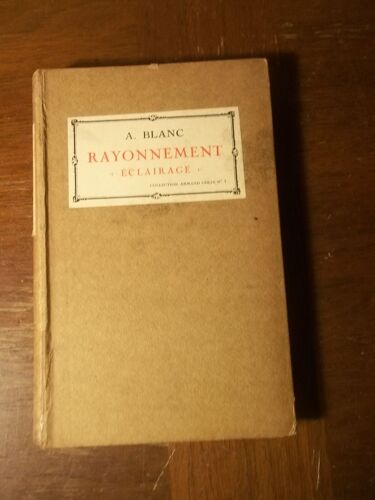 Rayonnement Principes Scientifiques De L'éclairage Collection Armand Colin N°1 - A. Blanc -