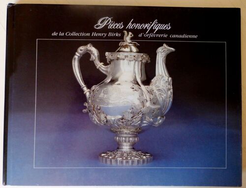 Pièces Honorifiques De La Collection Henry Birks D'orfevrerie Canadienne